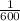 \frac{1}{600}