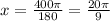 x = \frac{400 \pi }{180} = \frac{20 \pi }{9}