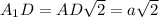 A_1D=AD\sqrt{2}=a\sqrt{2}