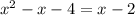 x^2-x-4=x-2