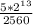 \frac{5* 2^{13} }{2560}