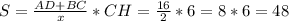 S= \frac{AD+BC}{x}*CH= \frac{16}{2}*6=8*6=48