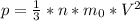 p= \frac{1}{3}*n* m_{0} * V^{2}