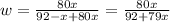 w= \frac{80x}{92-x+80x}= \frac{80x}{92+79x}