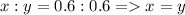 x:y=0.6:0.6 = x=y