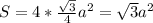 S = 4 * \frac{ \sqrt{3} }{4}a^2= \sqrt{3}a^2