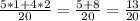 \frac{5*1+4*2}{20}= \frac{5+8}{20} = \frac{13}{20}