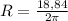 R= \frac{18,84}{2 \pi }