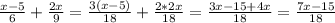 \frac{x-5}{6}+ \frac{2x}{9}= \frac{3(x-5)}{18}+ \frac{2*2x}{18}= \frac{3x-15+4x}{18}=\frac{7x-15}{18}