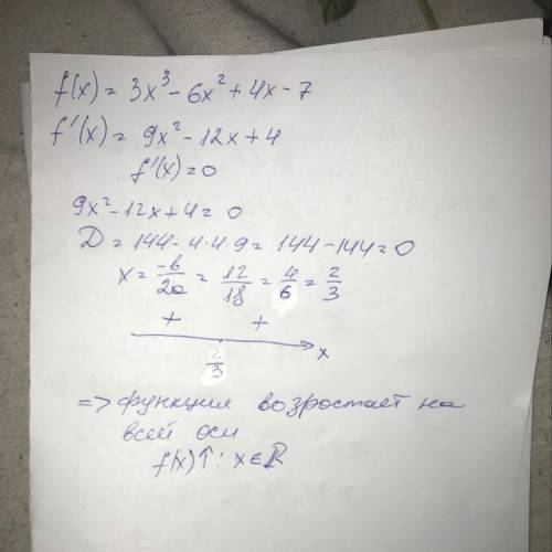 Найдите промежутки возрастания и убывания функции f(x)=3x^3-6x^2+4x-7