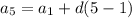 a_{5} = a_{1} + d(5-1)