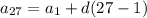 a_{27} =a_{1}+d(27-1)