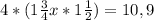 4*(1 \frac{3}{4}x*1 \frac{1}{2})=10,9