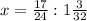 x= \frac{17}{24}:1 \frac{3}{32}