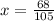 x= \frac{68}{105}