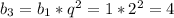 b_3=b_1*q^2=1*2^2=4