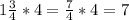 1{3\over4}*4={7\over4}*4=7