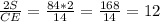 \frac{2S}{CE} = \frac{84*2}{14} = \frac{168}{14} =12