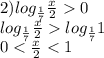 2)log_{ \frac{1}{7}} \frac{x}{2} 0 \\ log_{ \frac{1}{7}} \frac{x}{2} log_{ \frac{1}{7}}1 \\ 0< \frac{x}{2}