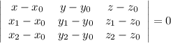 \left|\begin{array}{ccc}x-x_0&y-y_0&z-z_0\\x_1-x_0&y_1-y_0&z_1-z_0\\x_2-x_0&y_2-y_0&z_2-z_0\end{array}\right| =0