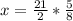 x= \frac{21}{2} * \frac{5}{8}