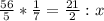 \frac{56}{5} * \frac{1}{7} = \frac{21}{2} :x