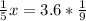 \frac{1}{5}x=3.6* \frac{1}{9}