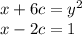 x+6c=y^2\\&#10; x-2c=1\\\\&#10;