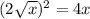 (2\sqrt{x} )^{2} = 4x