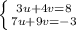 \left \{ {{3u+4v=8} \atop {7u+9v=-3}} \right.