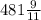 \\481 \frac{9}{11}