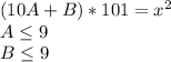 (10A+B)*101=x^2\\&#10; A \leq 9\\&#10;B \leq 9\\&#10;