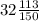 32 \frac{113}{150}