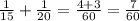 \frac{1}{15} + \frac{1}{20}= \frac{4+3}{60} = \frac{7}{60}