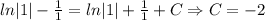 ln |1| - \frac{1}{1}=ln|1|+ \frac{1}{1}+ C\Rightarrow C=-2 \\