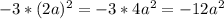 -3*(2a)^{2}=-3*4 a^{2} =-12 a^{2}