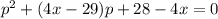 p^2+(4x-29)p+28-4x=0