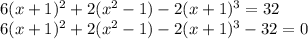 6(x+1)^2+2(x^2-1)-2(x+1)^3=32 \\ 6(x+1)^2+2(x^2-1)-2(x+1)^3-32=0