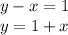 y-x=1\\&#10;y=1+x