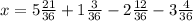 x=5 \frac{21}{36} +1 \frac{3}{36} -2 \frac{12}{36} -3 \frac{4}{36}