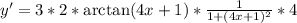 y'=3*2*\arctan(4x+1)*\frac{1}{1+(4x+1)^2}*4