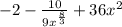 -2- \frac{10}{9 x^{ \frac{8}{3} } }+36x^2