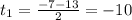 t_1= \frac{-7-13}{2}=-10