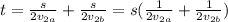 t=\frac{s}{2v_{2a}}+\frac{s}{2v_{2b}}=s(\frac{1}{2v_{2a}}+\frac{1}{2v_{2b}})