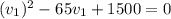 (v_{1})^{2}-65v_{1}+1500=0