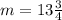 m=13 \frac{3}{4}