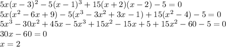 5x(x-3)^2-5(x-1)^3+15(x+2)(x-2)-5=0 \\ 5x(x^2-6x+9)-5(x^3-3x^2+3x-1)+15(x^2-4)-5=0 \\ 5x^3-30x^2+45x-5x^3+15x^2-15x+5+15x^2-60-5=0 \\ 30x-60=0 \\ x=2