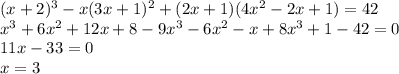 (x+2)^3-x(3x+1)^2+(2x+1)(4x^2-2x+1)=42 \\ x^3+6x^2+12x+8-9x^3-6x^2-x+8x^3+1-42=0 \\ 11x-33=0 \\ x=3