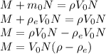 M+m_0N=\rho V_0N&#10;\\\&#10;M+\rho_eV_0N=\rho V_0N&#10;\\\&#10;M=\rho V_0N-\rho_eV_0N&#10;\\\&#10;M=V_0N(\rho -\rho_e)