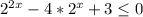 2^{2x}-4*2^x+3 \leq 0